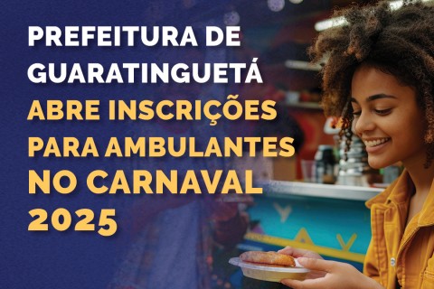 Prefeitura de Guaratinguetá abre inscrições para ambulantes no Carnaval 2025