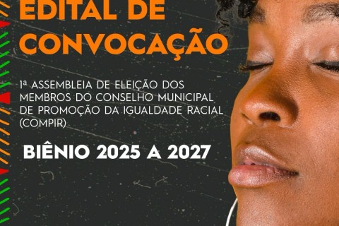 Prefeitura convida para a 1ª Assembleia de eleição dos membros do Conselho Municipal de Promoção da Igualdade Racial (COMPIR)