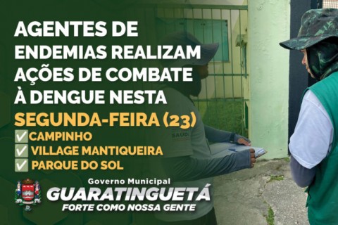 Agentes de Endemias realizam ações de combate à dengue nesta segunda-feira (24)